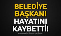 Belediye Başkanı hayatını kaybetti