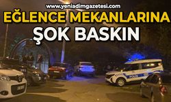 Eğlence mekanlarına şok baskın