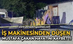 İş makinesinden düşen Mustafa Çakan hayatını kaybetti