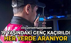 19 yaşındaki genç kaçırıldı: Her yerde aranıyor