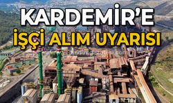 Milletvekili Şahin’den KARDEMİR’e işçi alımı uyarısı