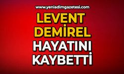 Levent Demirel hayatını kaybetti