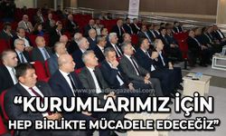 Hakan Yeşil: Kurumlarımız için hep birlikte mücadele edeceğiz