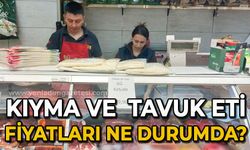 Kıyma ve tavuk eti fiyatları ne durumda?