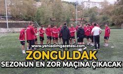 Zonguldak sezonun en zor maçına çıkacak