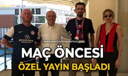 Maç öncesi yayını başladı