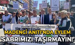 Madensi Anıtı'nda eylem: Sabrımızı taşırmayın!