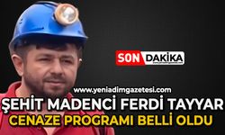 Şehit madenci Ferdi Tayyar’ın cenaze programı belli oldu