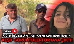 Narin Güran'ın cesedini taşıyan Nevzat Bahtiyar'ın keşif görüntüleri ortaya çıktı!