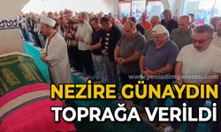 Nezire Günaydın toprağa verildi