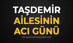 Taşdemir ailesinin acı günü