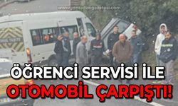 Öğrenci servisi ile otomobil çarpıştı