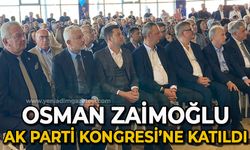 Osman Zaimoğlu AK Parti kongresine katıldı