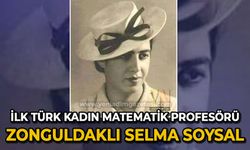 İlk Türk Kadın Matematik Profesörü Zonguldaklı Selma Soysal