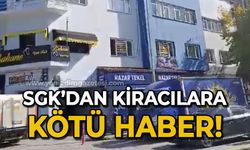 SGK'dan kiracılara kötü haber