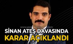 Sinan Ateş davasında karar açıklandı