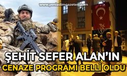 Şehit Sefer Alan'ın cenaze programı belli oldu