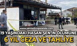 19 yaşındaki gencin ölümüne 6 yıl ceza ve tahliye