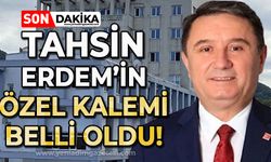 Tahsin Erdem'in Özel Kalem Müdürü belli oldu