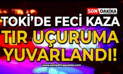 TOKİ'de feci kaza: Tır uçuruma yuvarlandı