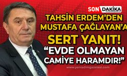 Tahsin Erdem, Mustafa Çağlayan'ın söylemlerine sert yanıt verdi: Evde olmayan, camiye haramdır!