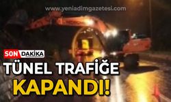 Sürücüler dikkat: Tünel trafiğe kapatıldı!