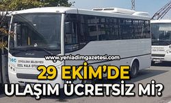 29 Ekim'de ulaşım ücretsiz mi?