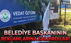 Belediye Başkanı Vedat Öztürk'ün reklamlarına saldırdılar!