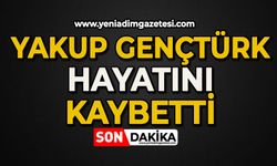 Yakup Gençtürk hayatını kaybetti