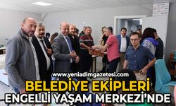 Belediye ekipleri engelli yaşam merkezinde