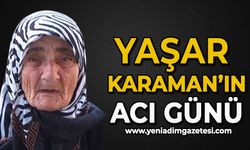 Yaşar Karaman'ın acı günü