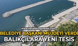 Belediye Başkanı müjdeyi verdi: Balıkçılara yeni tesis