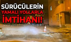 Sürücülerin yamalı yollarla imtihanı!