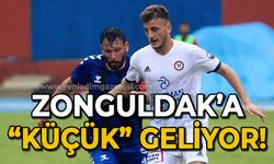 Zonguldak'a "Küçük" geliyor!