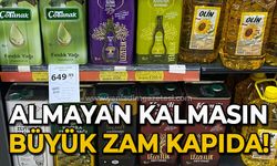 Almayan kalmasın: Zam kapıda!