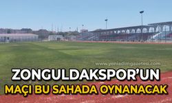 Zonguldakspor'un maçı bu sahada oynanacak