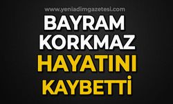 Bayram Korkmaz hayatını kaybetti