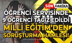 Öğrenci servisinde 9 öğrenci taciz edildi: Milli Eğitim'den soruşturma hamlesi!