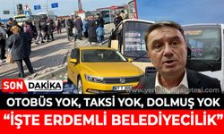 İşte ‘Erdemli’ belediyecilik!: Otobüs yok, taksi yok, minibüs yok!