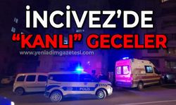 İncivez'de 'Kanlı' geceler