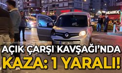 Açık Çarşı kavşağında kaza: 1 yaralı