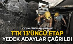 TTK’da 13’üncü Etap Yedek Adaylar çağrıldı