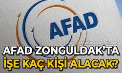 AFAD'ın Zonguldak'ta işe kaç kişi alacağı belli oldu