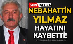 Nebahattin Yılmaz hayatını kaybetti