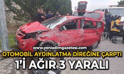 Otomobil aydınlatma direğine çarptı: 1’i ağır 3 yaralı