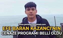 Efe Baran Kazancı’nın cenaze programı belli oldu