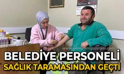 Belediye personeli sağlık taramasından geçti