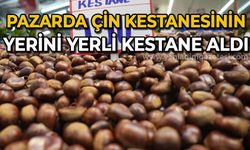 Pazarda çin kestanesinin yerini yerli kestane aldı