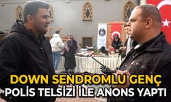 Down sendromlu genç polis telsizi ile anons yaptı