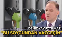 Deniz Yavuzyılmaz: Pis kokular geliyor, derhal bu soygundan vazgeçin!